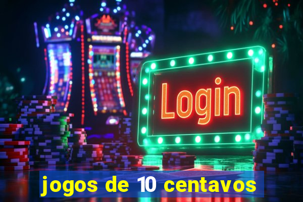 jogos de 10 centavos